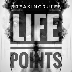 Album Life Points oleh Breaking Rules