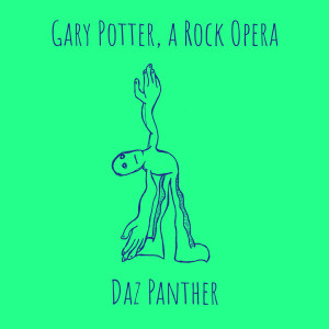Album Gary Potter, a Rock Opera from Daz Panther