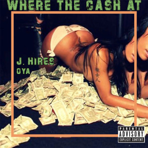 Oya的专辑Where the Cash At (Explicit)