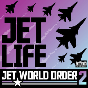 Jet World Order 2 (Explicit)