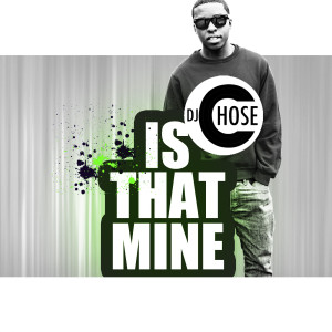 ดาวน์โหลดและฟังเพลง Is That Pussy Mine พร้อมเนื้อเพลงจาก DJ Chose