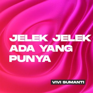 收聽Vivi Sumanti的Jelek Jelek Ada Yang Punya歌詞歌曲