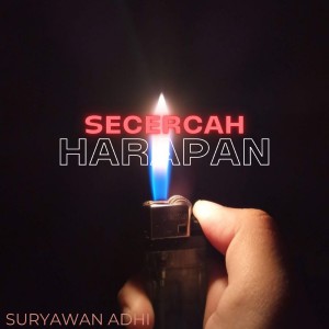 Listen to Secercah Harapan song with lyrics from Suryawan Adhi