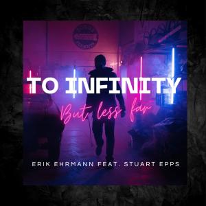 Stuart Epps的專輯TO INFINITY BUT LESS FAR (feat. STUART EPPS)