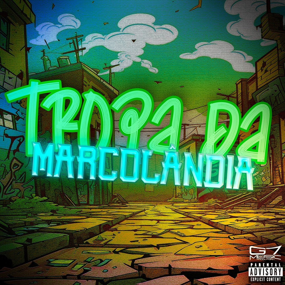 Tropa da Marcolândia (Explicit)