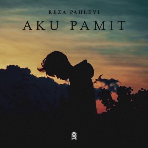 Album Aku Pamit oleh Reza Pahlevi