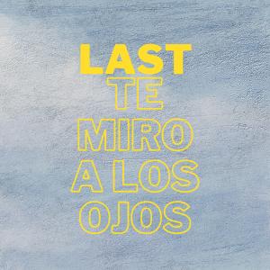收聽Last的Te Miro A Los Ojos (Explicit)歌詞歌曲