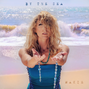 Album By the Sea from Makie