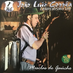 Album Campeirismo VIII: Mesclas de Gaúcho from João Luiz Corrêa