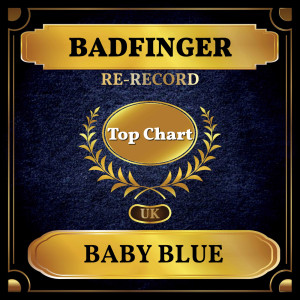 Listen to Baby Blue (Rerecording) song with lyrics from Bad Finger