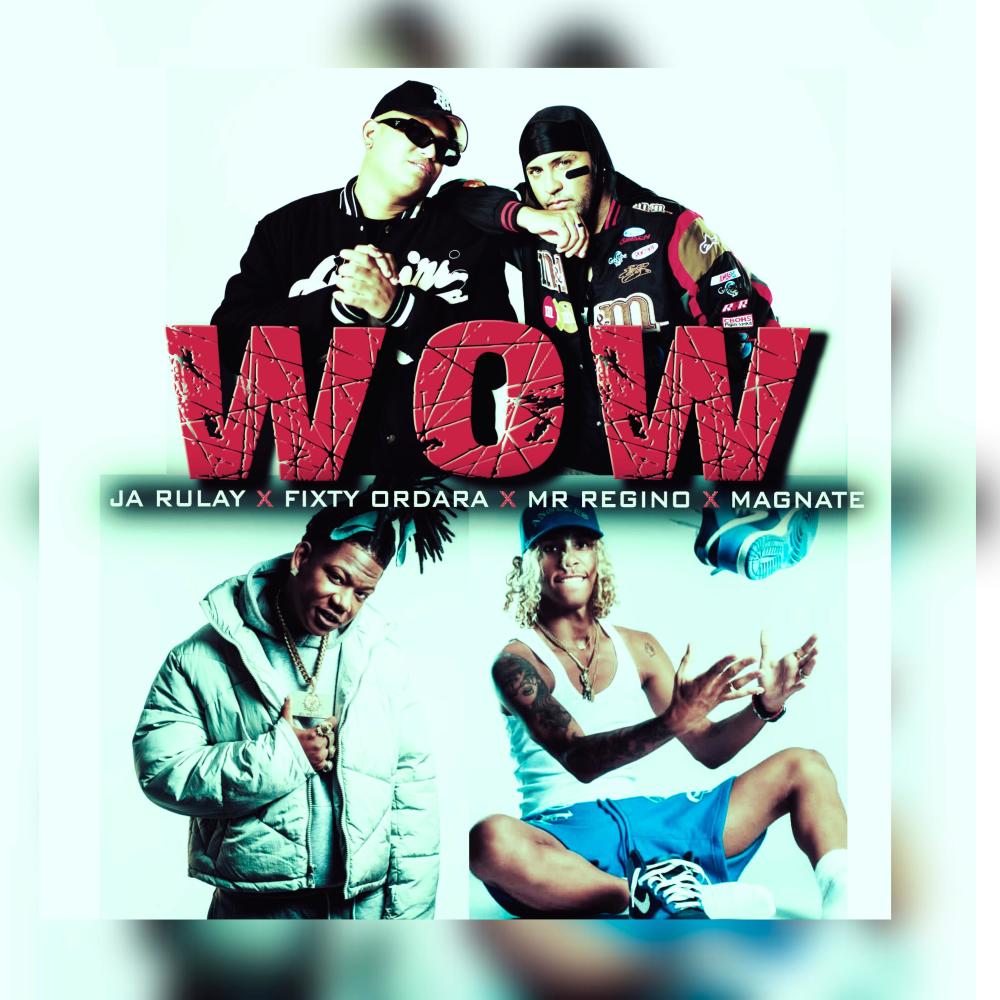 Wow (feat. Ja Rulay & Fixty Ordara)