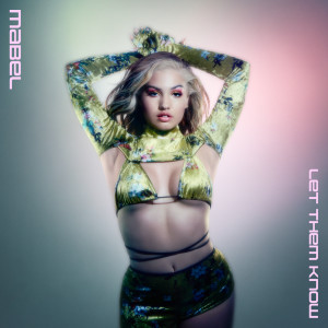 ดาวน์โหลดและฟังเพลง Let Them Know (Clean) พร้อมเนื้อเพลงจาก Mabel