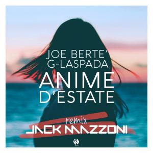 Listen to Anime d'estate (Jack Mazzoni Remix Edit) song with lyrics from Joe Bertè