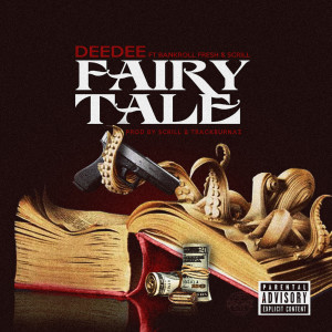 Album Fairy Tale (feat. Bankroll Fresh & Scrill) (Explicit) from Deedee