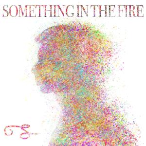 收聽Guillermo Fernandez的Something in the fire歌詞歌曲