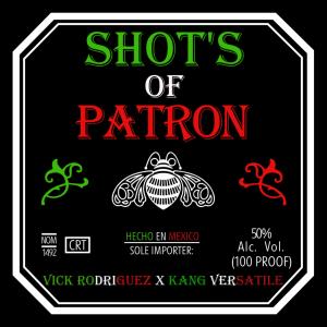 Kang Versatile的專輯Shot's Of Patron (feat. Kang Versatile) [Explicit]