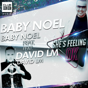 ดาวน์โหลดและฟังเพลง She's Feeling Ok (feat. David LM) พร้อมเนื้อเพลงจาก Baby Noel