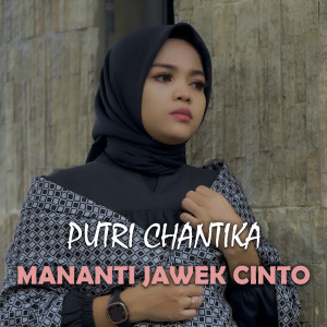 Putri Chantika的专辑Mananti Jawek Cinto