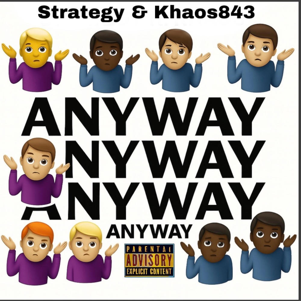 Anyway (feat. Khaos843) (Explicit)