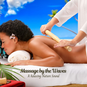 Album Massage by the Waves: A Relaxing Nature Sound from Calming Waves Consort