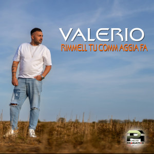 Listen to Rimmell Tu Comm Aggia Fa song with lyrics from Valerio