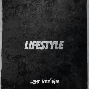 ดาวน์โหลดและฟังเพลง Lifestyle (Explicit) พร้อมเนื้อเพลงจาก LBS Kee'vin