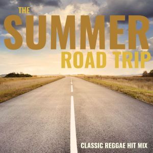 Album The Summer Road Trip Classic Reggae Hit Mix from Various