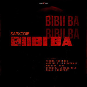 Listen to Biibi Ba song with lyrics from Sarkodie