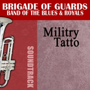 收聽Brigade Of Guards Band Of The Blues的Escort for the Colour - The British Grenadiers歌詞歌曲