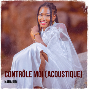 Listen to Contrôle moi (Acoustique) song with lyrics from Nabalüm