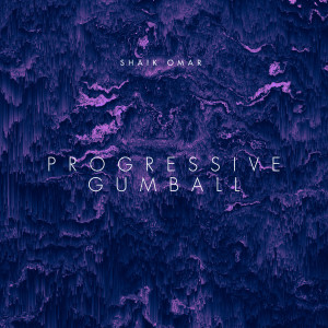 Album Progressive Gumball oleh Shaik Omar