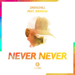 收聽Drenchill的Never Never歌詞歌曲