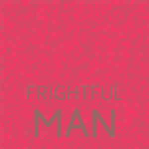 Various的专辑Frightful Man