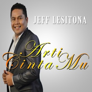 Album Arti CintaMu oleh Jeff Lesitona