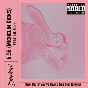 收聽Villeneuve & Bouchard的6:36 (Michelin Kicks) (feat. Lil Sunn) (Radio Edit)歌詞歌曲