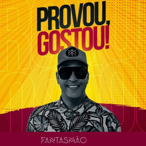 ดาวน์โหลดและฟังเพลง Provou, Gostou! พร้อมเนื้อเพลงจาก Fantasmão