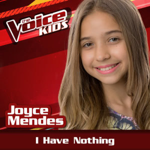 收聽Joyce Mendes的I Have Nothing (Ao Vivo|The Voice Brasil Kids 2017)歌詞歌曲