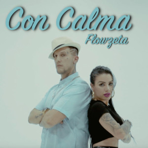 ดาวน์โหลดและฟังเพลง Con Calma พร้อมเนื้อเพลงจาก Flowzeta