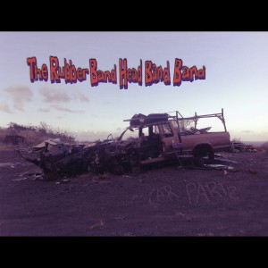 The Rubber Band Head Band Band的專輯Car Parts - EP
