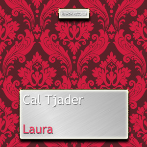 收聽Cal Tjader的Laura歌詞歌曲