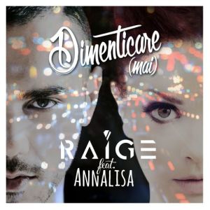 ดาวน์โหลดและฟังเพลง Dimenticare (Mai) [feat. Annalisa] พร้อมเนื้อเพลงจาก Raige