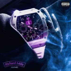 收聽Vgomez的Richard Mille (Explicit)歌詞歌曲