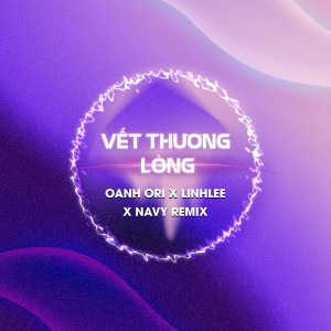 收聽Diijam Studio的Vết Thương Lòng (Oanh Ori x LinhLee x Navy Remix)歌詞歌曲