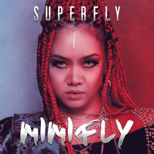 Dengarkan lagu Superfly nyanyian Mimifly dengan lirik