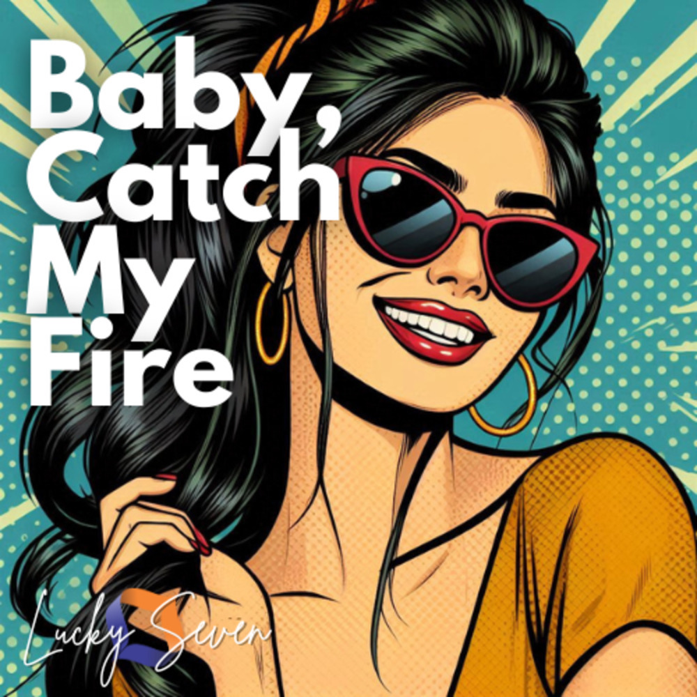 Baby Catch My Fire