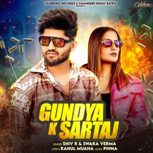 Listen to Gundya K Sartaj song with lyrics from Shiv R