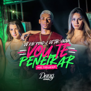 Mc Tolent的專輯Vou Te Penetrar (Explicit)
