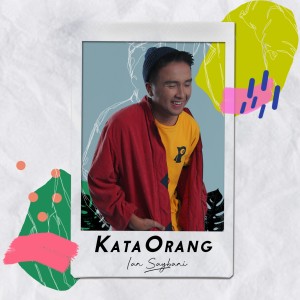 ดาวน์โหลดและฟังเพลง Kata Orang พร้อมเนื้อเพลงจาก Ian Saybani