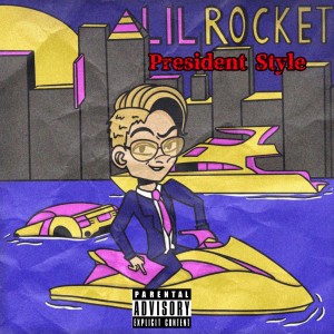 Listen to President Style (Explicit) song with lyrics from Lil Rocket