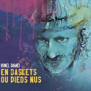 Album En baskets ou pieds nus oleh Lionel Damei